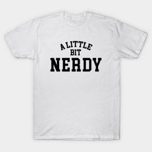 A Little Bit Nerdy (Black) T-Shirt